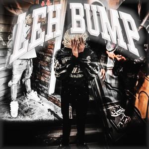 Leh Bump (feat. Sixlivan) (Explicit)