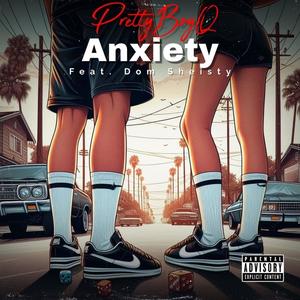 Anxiety (feat. Pretty Boy Q) (Explicit)