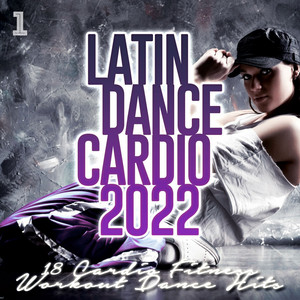 Latin Dance Cardio 2022 - 18 Cardio Fitness Workout Dance Hits