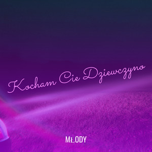 Kocham Cie Dziewczyno