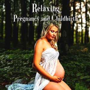 Relaxing Pregnancy and Childbirth