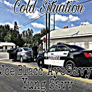 Cold Situation (feat. Joe Blacc & Yung Savv) [Explicit]