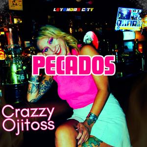PECADOS (feat. Crazzy Ojito$$) (Explicit)