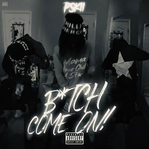 ***** come on (Explicit)