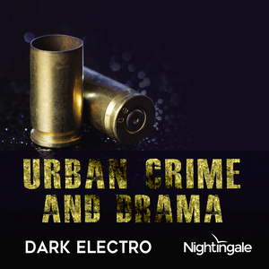 Urban Crime & Drama: Dark Electro