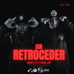 Sin retroceder (feat. Rabbit 8.11 & Manolete Beats) [Explicit]