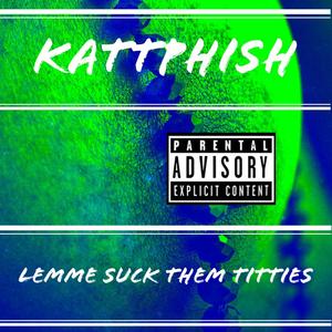 Lemme Suck Them Titties (Explicit)