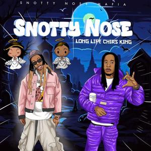 SNOTTY NOSE (Explicit)