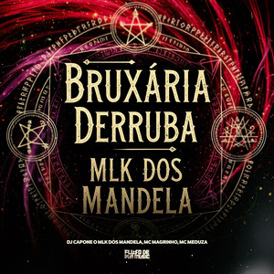 Bruxaria Derruba Mlk dos Mandela (Explicit)