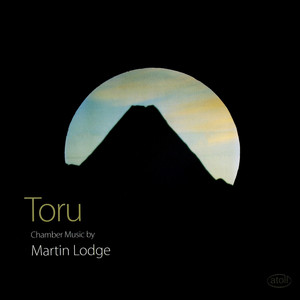 LODGE, M.: Toru / Epitaph, in Memoriam Douglas Lilburn / Summer Music / Aequora tuta silent / Pacifi