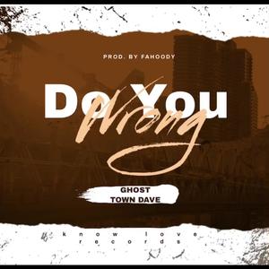 Do You Wrong (Explicit)