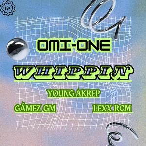 WHIPPIN (feat. Young Akrep, Gamez Gm & Omi wan) [Explicit]