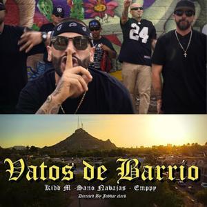 Vatos de Barrio (feat. Kidd M. & Sano Navajas) (Explicit)