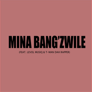 Mina Bang'Zwile