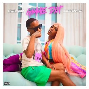 GIMMIE DAT (feat. Savon Da Rapper) (Explicit)