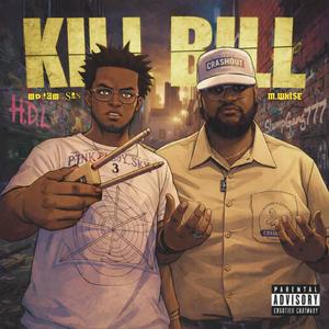 Kill Bill (feat. M.Whise & HDLChosen) (Explicit)