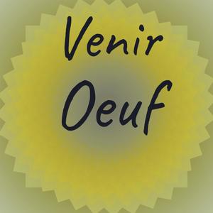 Venir Oeuf