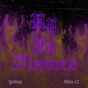 Up In Flames (feat. Yetrax) (Explicit)