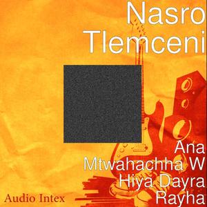 Ana Mtwahachha W Hiya Dayra Rayha (feat. Nasro Tlemceni)