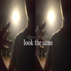 LOOK THA SAME (feat. kkamiistar) (Explicit)