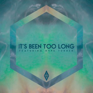 It's Been Too Long(feat. Hype Turner)
