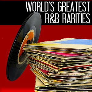 World's Greatest R&B Rarities