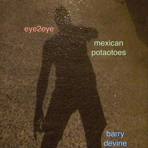 Eye2eye: Mexicanpotatoes