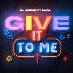 Give It To Me (feat. Naiboi)