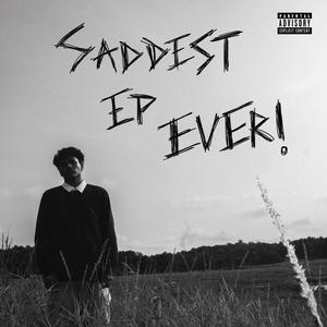 SADDEST EP EVER! (Explicit)