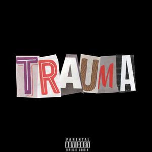 t r a u m a (Explicit)