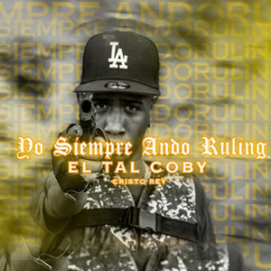 Yo Siempre Ando Ruling (Explicit)