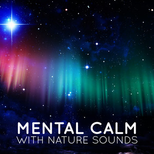 Mental Calm with Nature Sounds