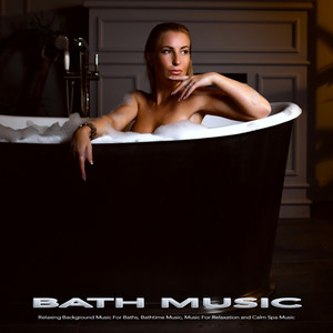 Calming Music For Bubble Bath