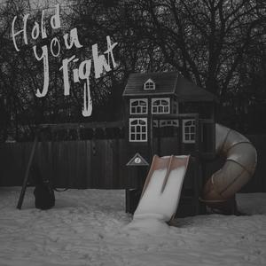 hold you tight (Explicit)