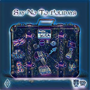 Say No 2 Holidays (Explicit)