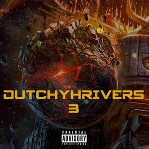 DUTCHYHRIVERS 3 (Explicit)