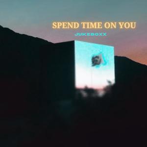 SPEND TIME ON YOU (Acoustic)