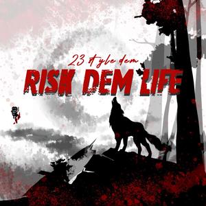risk dem life (Explicit)