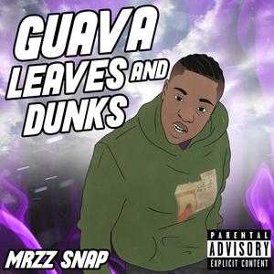 Guava Leaves And Dunks (Explicit)