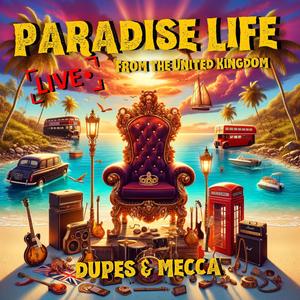 The Paradise Life (Live From The United Kingdom) [Explicit]