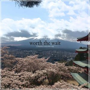 Worth the Wait (feat. tricia avila & curp)