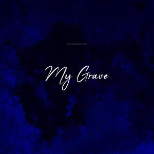 My Grave (Explicit)