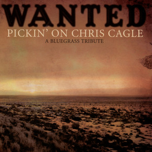 Wanted: Pickin' On Chris Cagle - A Bluegrass Tribute