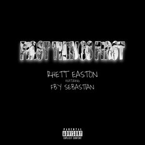 First Things First(feat. FBY Sebastian) (Explicit)