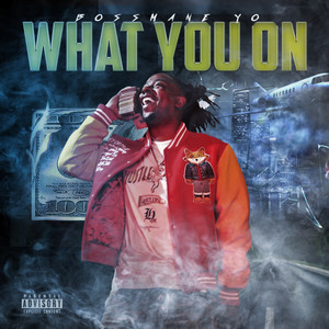 what you on (Explicit)