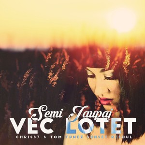 Vec Lotet(Chriss7 & ToM TuneZ Sunset Resoul (Radio Edit) ) (Radio Edit)