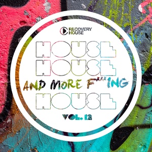 House, House and More F..king House, Vol. 12