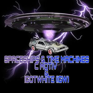 Spaceships & Time Machines (feat. IGOTWHITE) [Explicit]