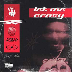 Let me crazy