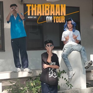 THAIBAAN ON TOUR (Explicit)